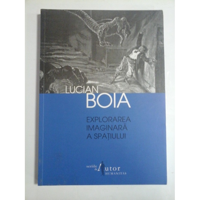 EXPLORAREA IMAGINARA A SPATIULUI - LUCIAN BOIA